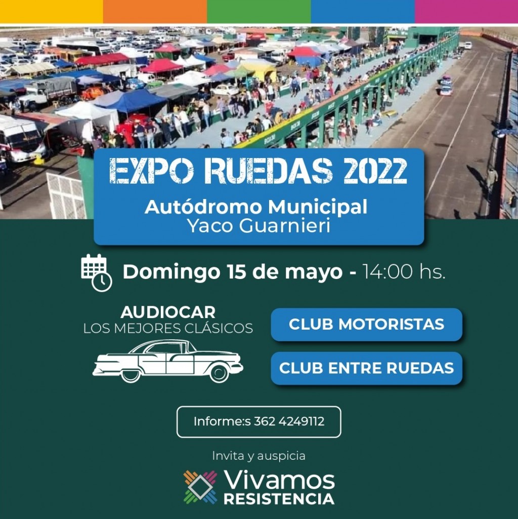 Resistencia invita a la “expo ruedas 2022” que se realizará este domingo en el Autódromo Yaco Guarnieri