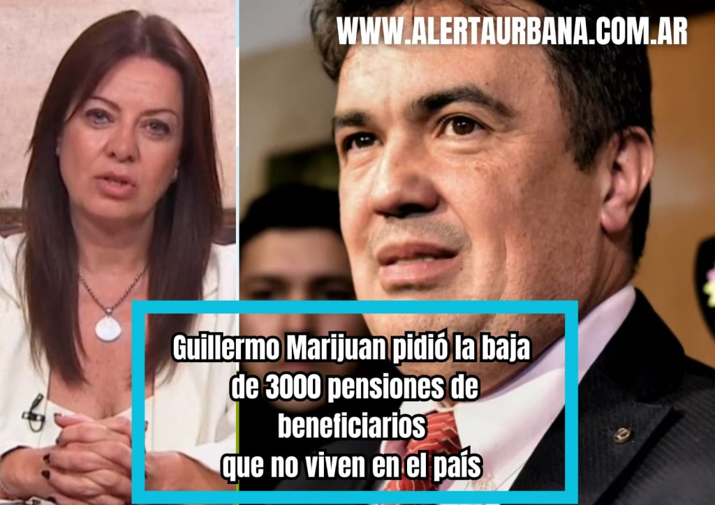 El Fiscal Guillermo Marijuan solicitó la baja de 3.000 pensiones de beneficiarios que no viven en el pais