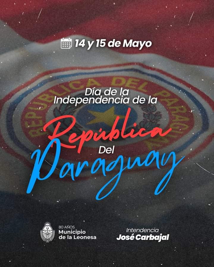 Desde la Municipalidad de La Leonesa felicitaron a la República del Paraguay por sus 213 años de independencia