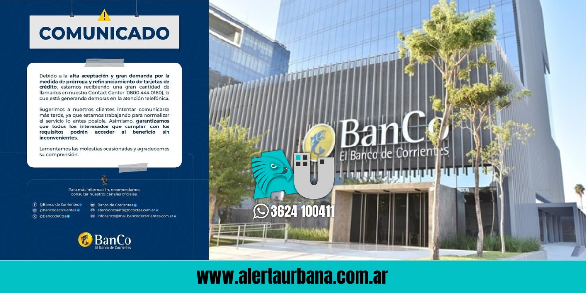 Colapsó el call center del Banco de Corrientes por avalancha de pedidos de refinanciamiento de deuda